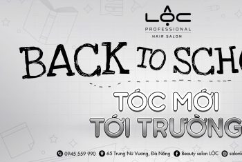 Lộc Hair Salon Tóc Mới Tới Trường